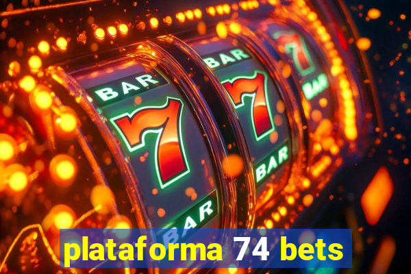 plataforma 74 bets